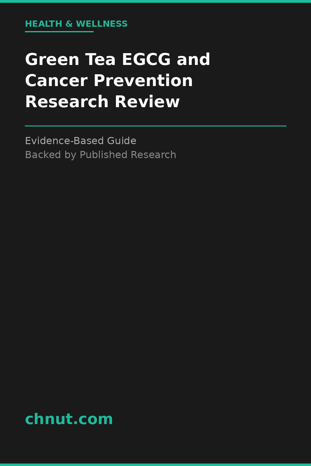 green tea egcg and cancer prevention research review showing key health benefits backed by clinical research